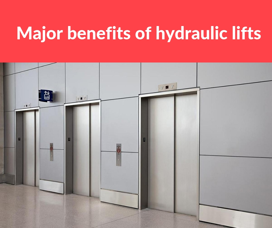 Major Benefits Of Hydraulic Lifts Vintec Elevators