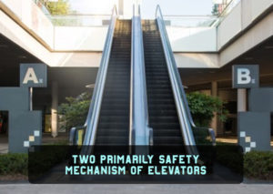 two-primarily-safety-mechanism-of-elevators