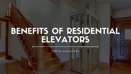 How Home Elevators Are Providing Mobility Solutions - Vintec Elevators