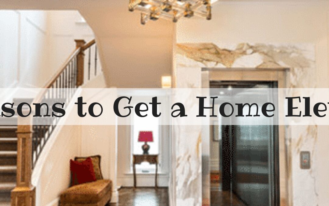7 Reasons to Get a Home Elevator | Vintec Elevators