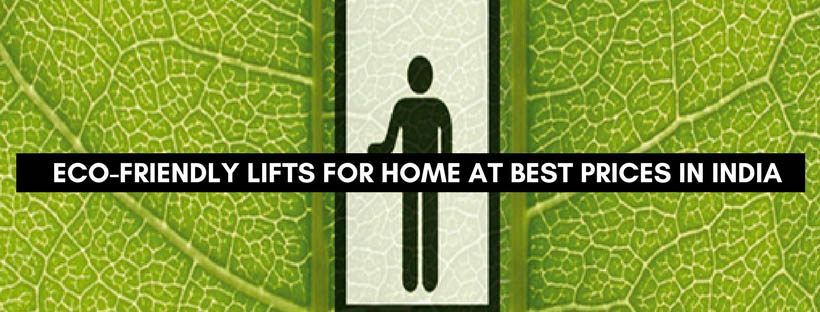 Eco-Friendly-Lifts-For-Home-at-Best-Prices-in-INDIA