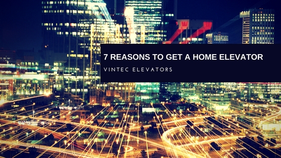 6 Reasons to Get a Home Elevator