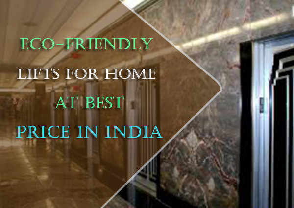 Eco-Friendly lifts for Home at Best Price in India