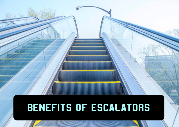 Benefits of Escalators