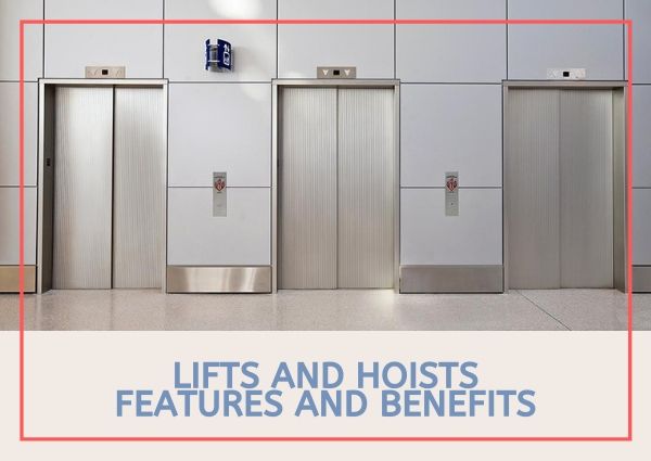 Lifts And Hoists Features And Benefits