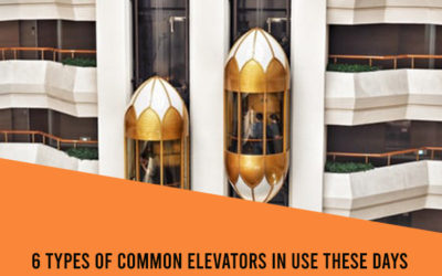 6 Types of Common Elevators in Use these Days