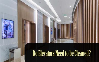 Do Elevators Need to be Cleaned?