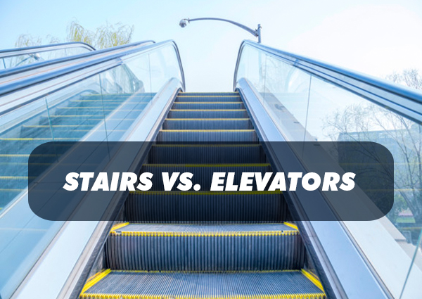 STAIRS VS. ELEVATORS