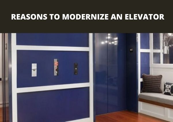 REASONS TO MODERNIZE AN ELEVATOR