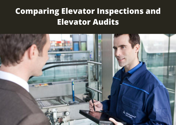 Comparing Elevator Inspections and Elevator Audits