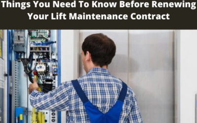 Things You Need To Know Before Renewing Your Lift Maintenance Contract