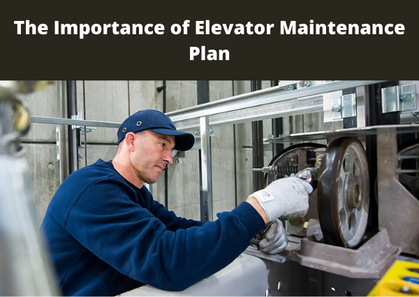 The Importance of Elevator Maintenance Plan